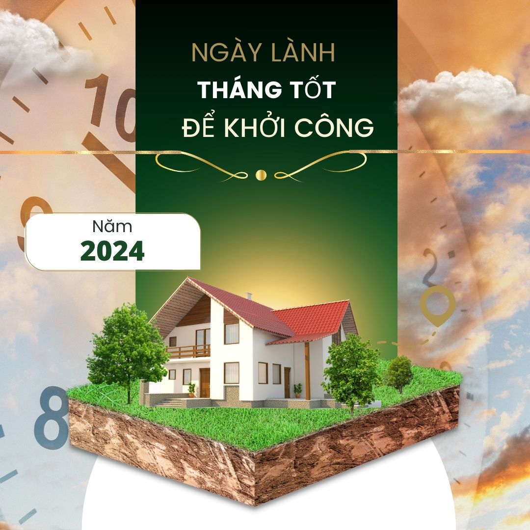 Ngày Lành Tháng Tốt để Khởi Công Xây Nhà Năm 2024