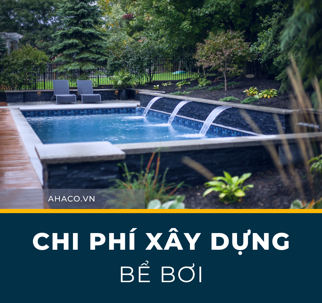 Chi Phí Xây Dựng Hồ Bơi Trọn Gói - Báo Giá Xây Bể Bơi Mới Nhất