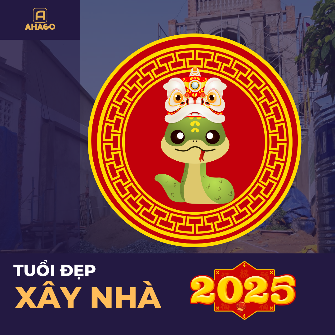 Tuổi đẹp Xây Nhà 2025