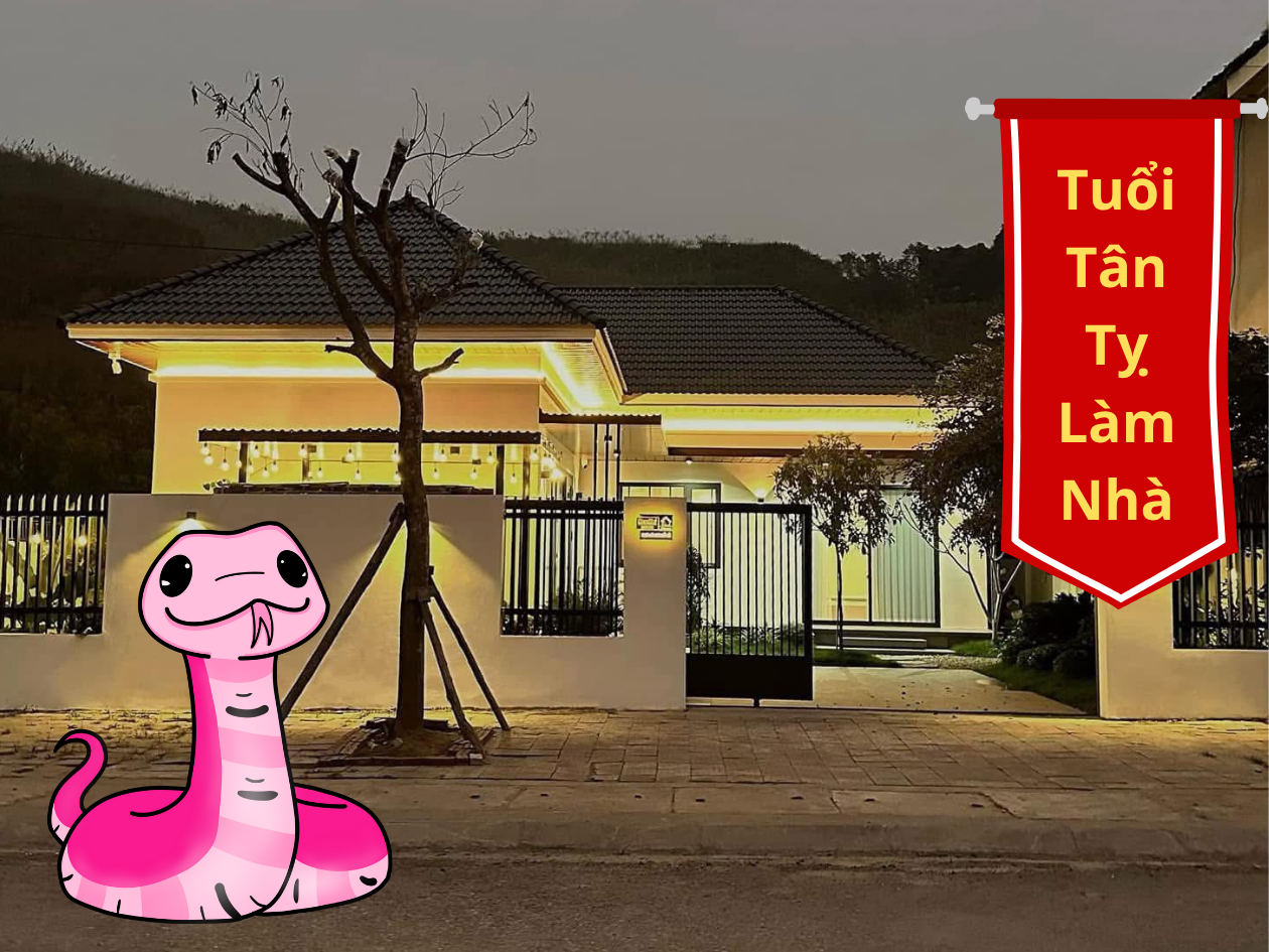 Tuổi Tân Tỵ Làm Nhà Năm Nào